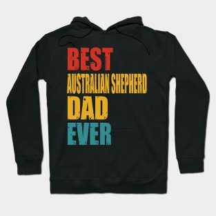 Vintage Best Australian Shepherd Dad Ever T-shirt Hoodie